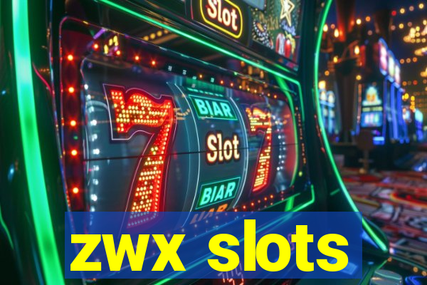 zwx slots